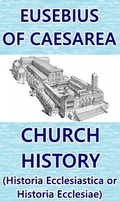 Church History (Historia Ecclesiastica or Historia Ecclesiae)