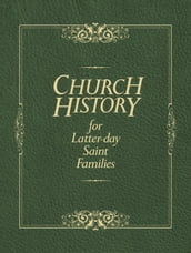 Church History for Latter-day Saint Families