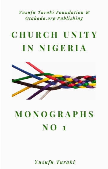Church Unity in Nigeria - Monographs No.1 - Yusufu Turaki