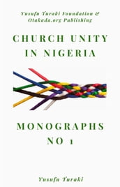 Church Unity in Nigeria - Monographs No.1
