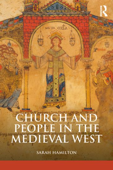 Church and People in the Medieval West, 900-1200 - Sarah Hamilton