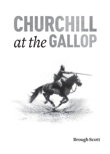 Churchill At The Gallop - Brough Scott - World