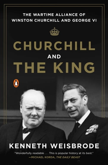 Churchill and the King - Kenneth Weisbrode