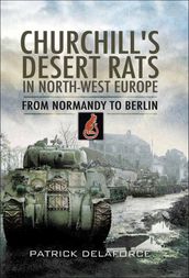 Churchill s Desert Rats in North-West Europe