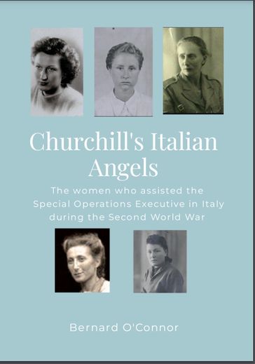 Churchill's Italian Angels - Bernard O
