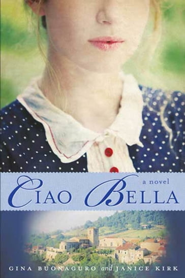 Ciao Bella - Gina Buonaguro - Janice Kirk