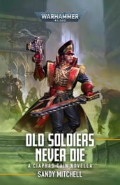 Ciaphas Cain: Old Soldiers Never Die