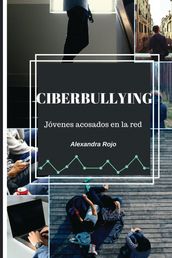Ciberbullying. Jóvenes acosados en la red