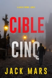 Cible cinq (Le jeu de l espion  Livre 5)