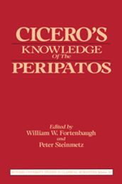 Cicero s Knowledge of the Peripatos
