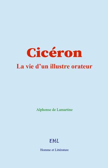 Cicéron - Alphonse de Lamartine