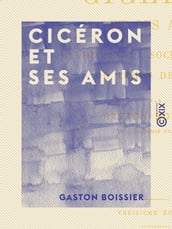 Cicéron et ses amis