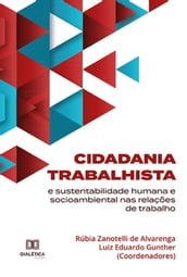 Cidadania trabalhista e sustentabilidade humana e socioambiental nas relações de trabalho