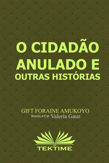 O Cidadão Anulado E Outras Histórias - GIFT FORAINE AMUKOYO