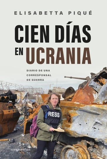 Cien días en Ucrania - Elisabetta Piqué