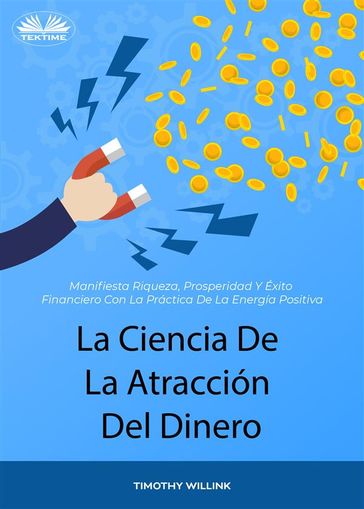 La Ciencia De La Atracción Del Dinero - Timothy Willink