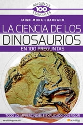 La Ciencia de los dinosaurios en 100 preguntas