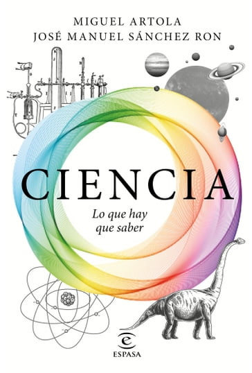 Ciencia: lo que hay que saber - José Manuel Sánchez Ron - Miguel Artola