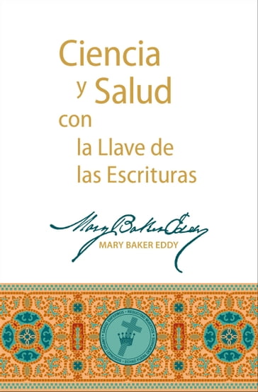 Ciencia y Salud con la Llave de las Escrituras - Mary Baker Eddy