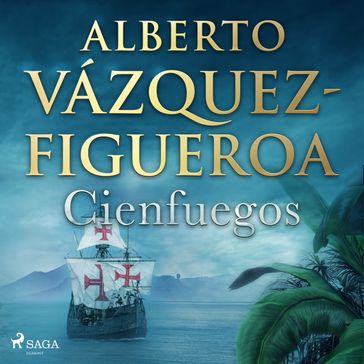 Cienfuegos - Alberto Vázquez Figueroa