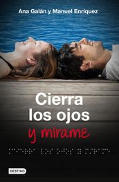 Cierra los ojos y mírame