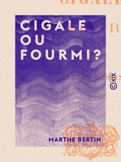 Cigale ou Fourmi ?