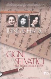 Cigni selvatici. Tre figlie della Cina