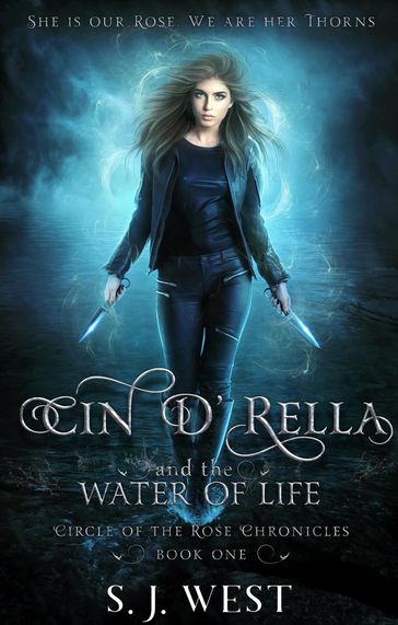 Cin 'd Rella and the Water of Life - S. J. West