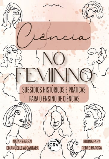 Ciência no feminino - Natany Assai - Emanuelle Alcantara - Bruna Fary - Pedro Raposa