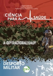 Ciência para a saúde, a operacionalidade e o desporto militar