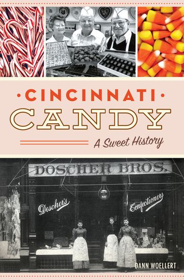 Cincinnati Candy - Dann Woellert