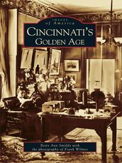 Cincinnati s Golden Age