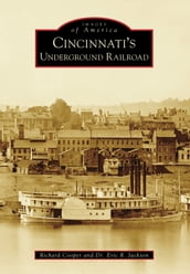Cincinnati s Underground Railroad