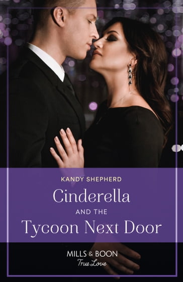 Cinderella And The Tycoon Next Door (One Year to Wed, Book 3) (Mills & Boon True Love) - Kandy Shepherd