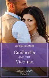 Cinderella And The Vicomte (The Princess Sister Swap, Book 1) (Mills & Boon True Love)
