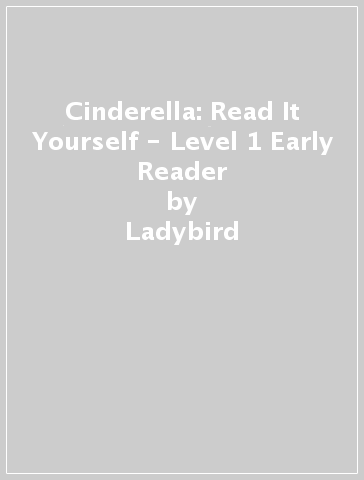 Cinderella: Read It Yourself - Level 1 Early Reader - Ladybird