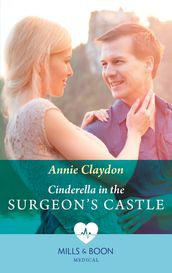 Cinderella In The Surgeon s Castle (Mills & Boon Medical)