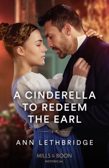 A Cinderella To Redeem The Earl - Ann Lethbridge