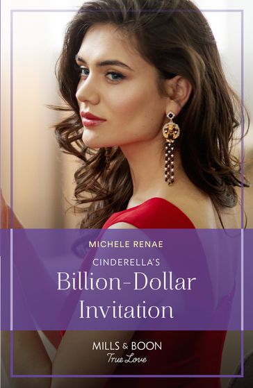 Cinderella's Billion-Dollar Invitation (If the Fairy Tale Fits) (Mills & Boon True Love) - Michele Renae