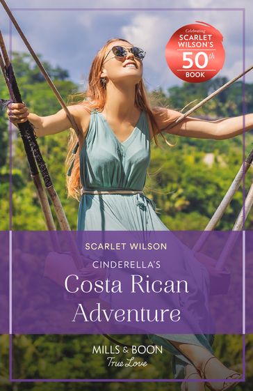 Cinderella's Costa Rican Adventure (The Christmas Pact, Book 2) (Mills & Boon True Love) - Scarlet Wilson