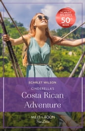Cinderella s Costa Rican Adventure (The Christmas Pact, Book 2) (Mills & Boon True Love)