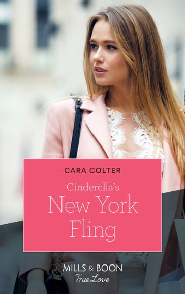Cinderella's New York Fling (Mills & Boon True Love) (A Fairytale Summer!, Book 1) - Cara Colter