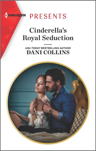 Cinderella's Royal Seduction - Dani Collins
