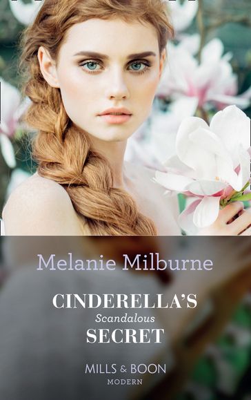Cinderella's Scandalous Secret (Mills & Boon Modern) (Secret Heirs of Billionaires, Book 29) - Melanie Milburne