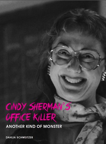 Cindy Sherman's Office Killer - Dahlia Schweitzer