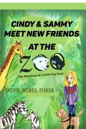 Cindy and Sammy Meet New Friends at the Zoo, The Adventure of a Guide Dog Team