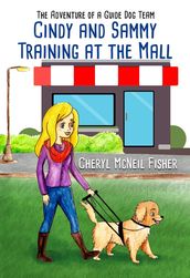 Cindy and Sammy Training at the Mall, The Adventure of a Guide Dog Team