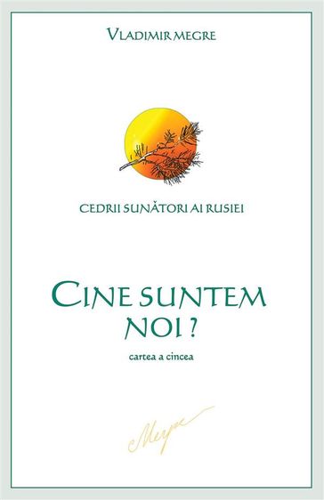 Cine suntem noi? - Vladimir N. Megre