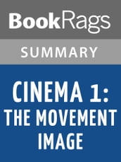 Cinema 1: The Movement-Image by Gilles Deleuze Summary & Study Guide