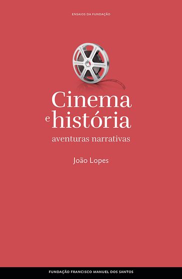 Cinema e história: aventuras narrativas - João Lopes